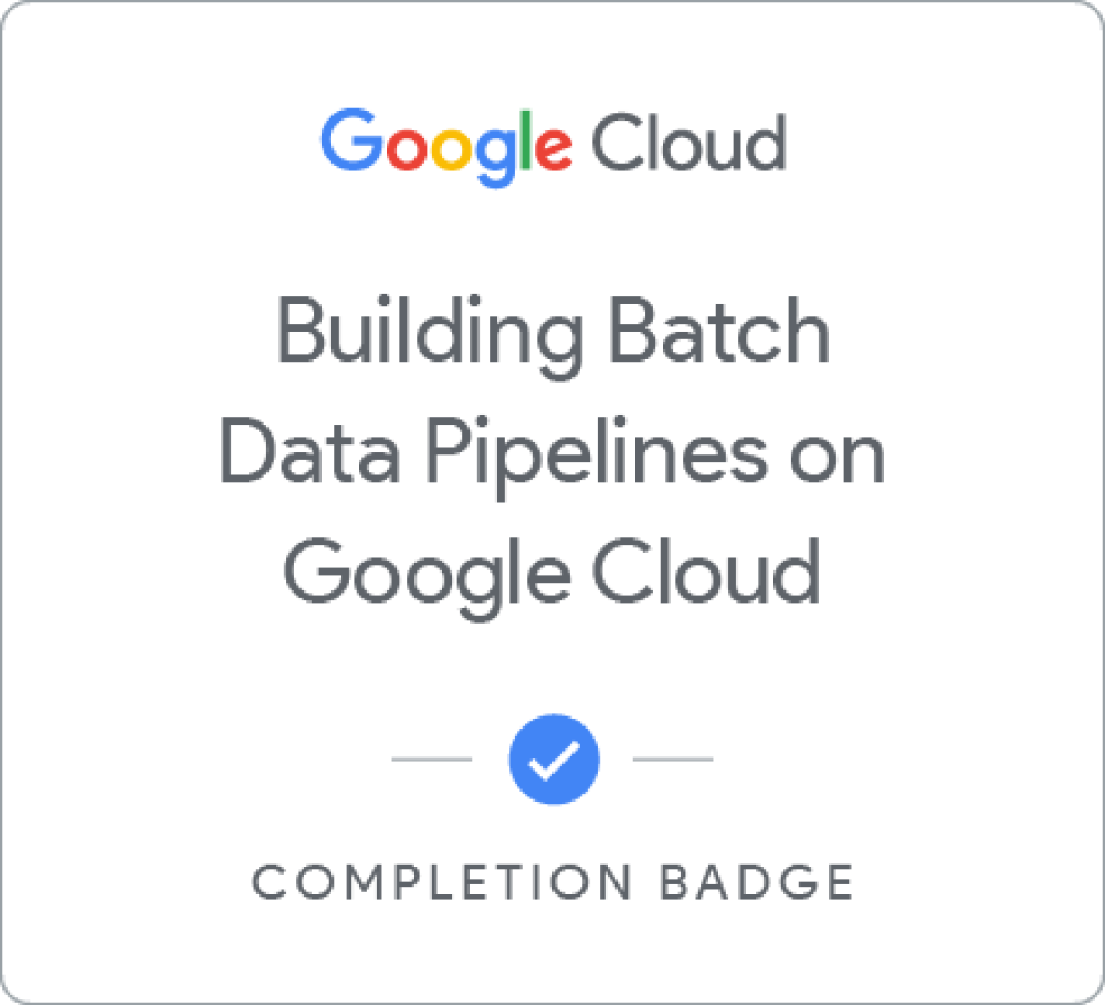 Badge per Building Batch Data Pipelines on Google Cloud