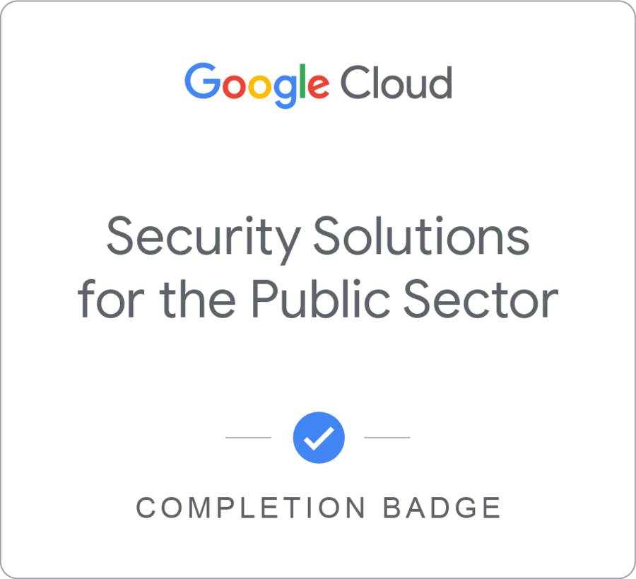Odznaka za ukończenie szkolenia Google Cloud Security for the Public Sector