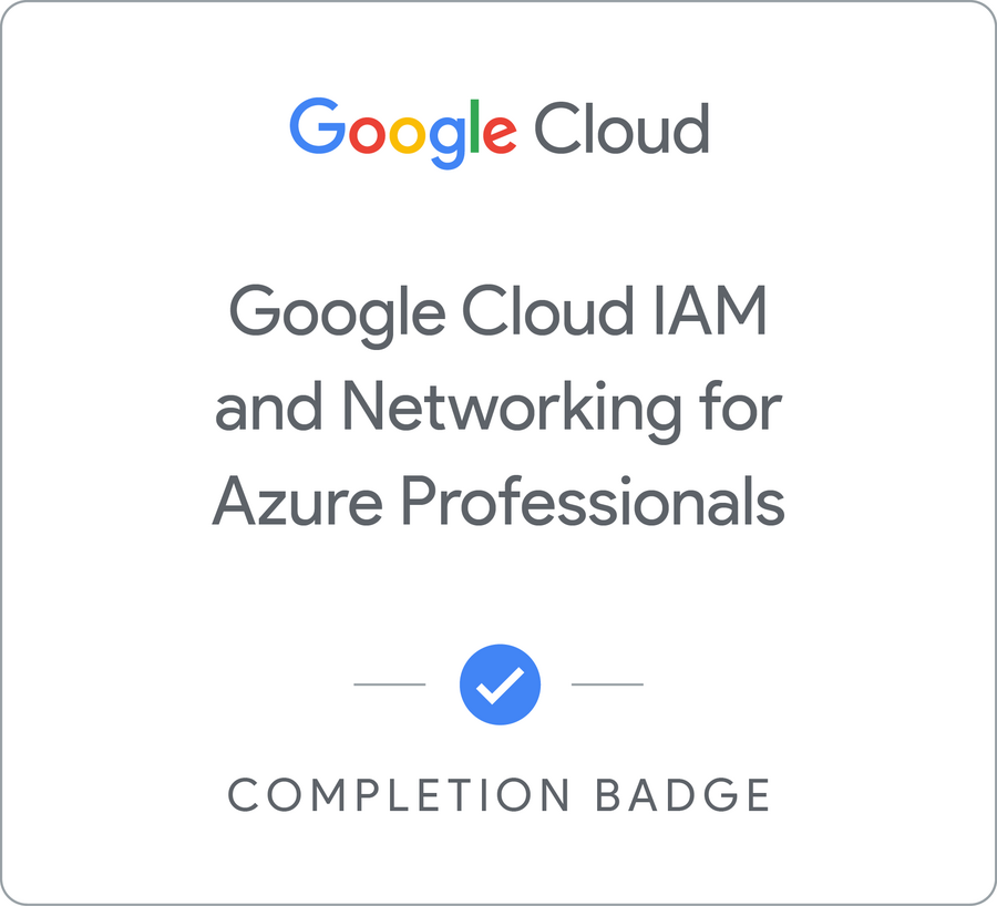 Odznaka za ukończenie szkolenia Google Cloud IAM and Networking for Azure Professionals