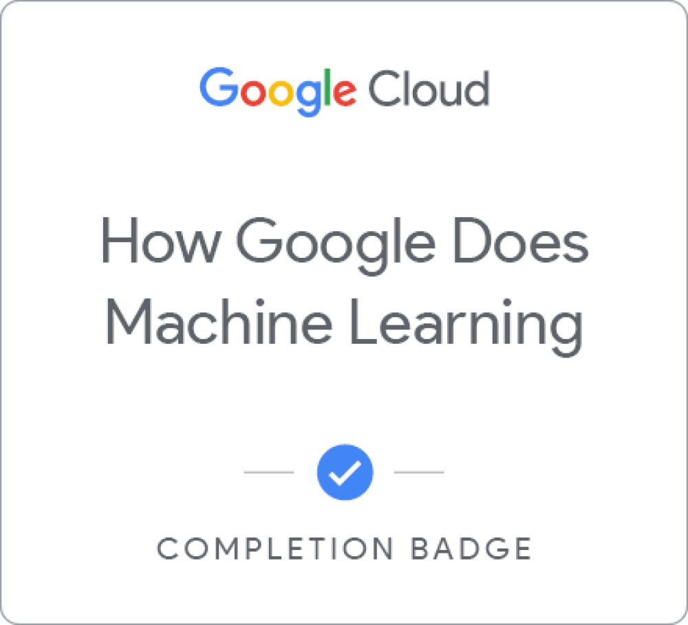 Odznaka dla How Google Does Machine Learning