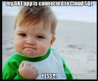 Meme for GKE app connected to cloud SQL.