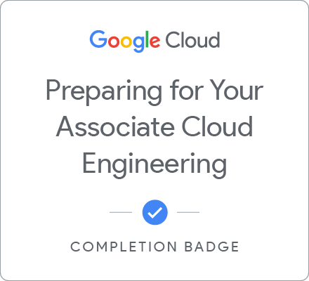 Badge for Preparing for Your Associate Cloud Engineer Journey
