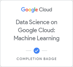 Badge for Data Science on Google Cloud: Machine Learning