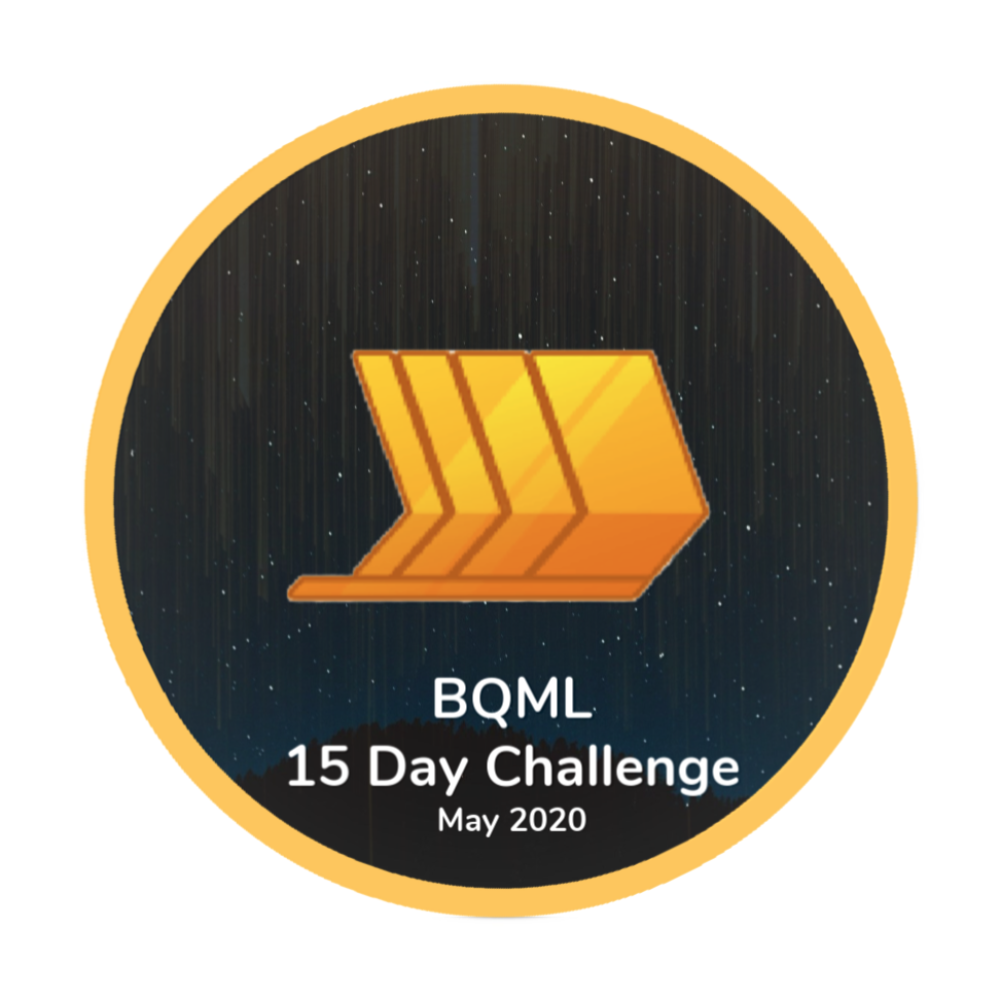 Badge untuk BQML 15 Day Challenge May 2020