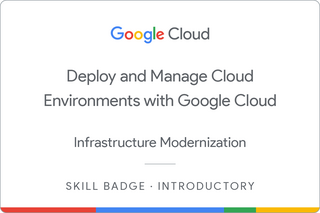 Badge pour Deploy and Manage Cloud Environments with Google Cloud