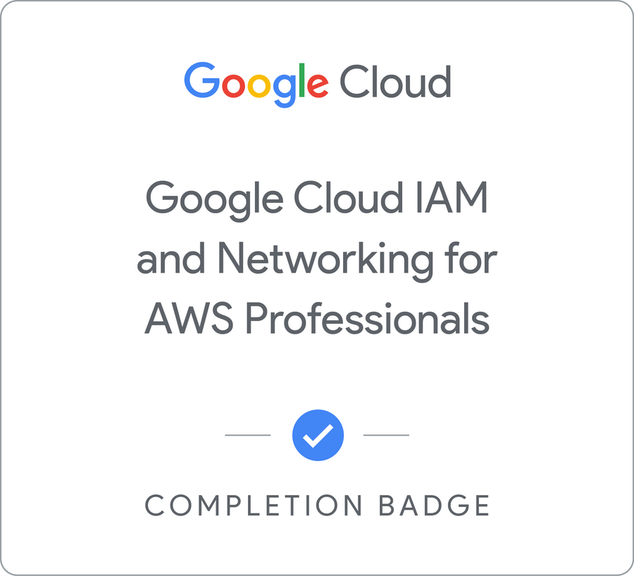 Odznaka za ukończenie szkolenia Google Cloud IAM and Networking for AWS Professionals