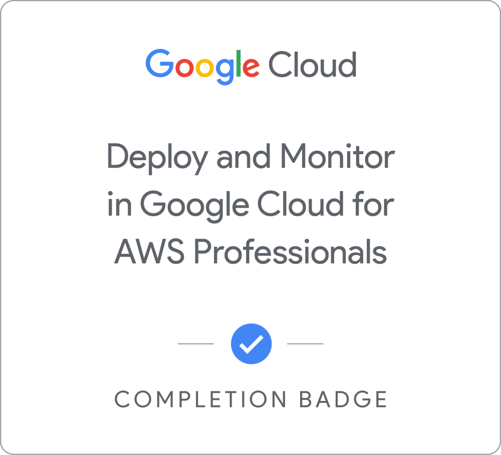 Insignia de Deploy and Monitor in Google Cloud for AWS Professionals