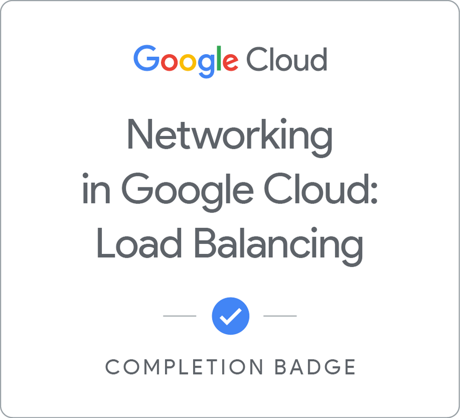 Badge for Networking in Google Cloud: Load Balancing