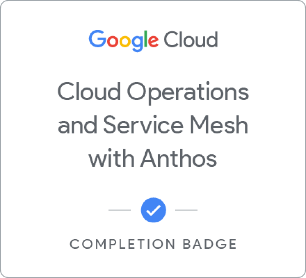 Cloud Operations and Service Mesh with Anthos のバッジ
