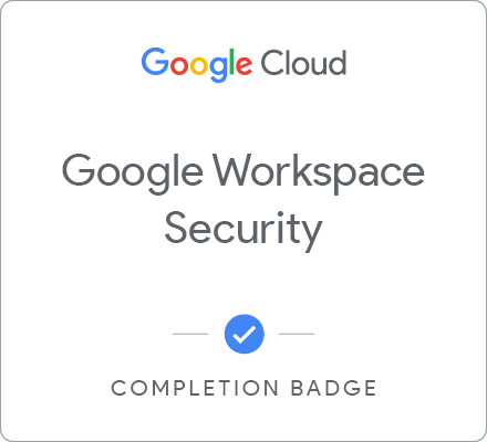 Odznaka za ukończenie szkolenia Google Workspace Security