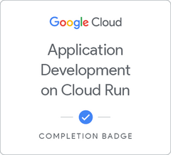 Badge for Application Development with Cloud Run
