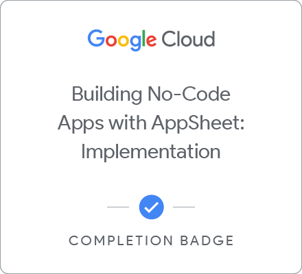 Building No-Code Apps with AppSheet: Implementation のバッジ