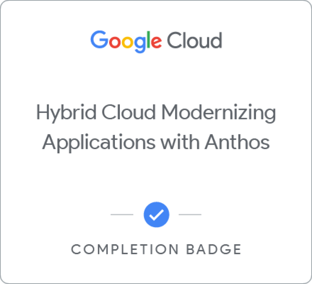 Badge pour Hybrid Cloud Modernizing Applications with Anthos