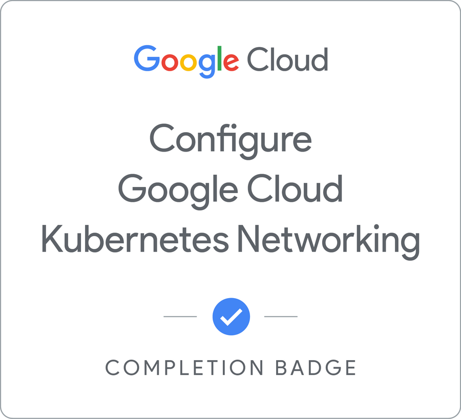 Odznaka za ukończenie szkolenia Configure Google Kubernetes Engine Networking