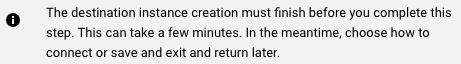 The message states that the button for configure & continue is enabled when the destination Cloud SQL instance has been created.