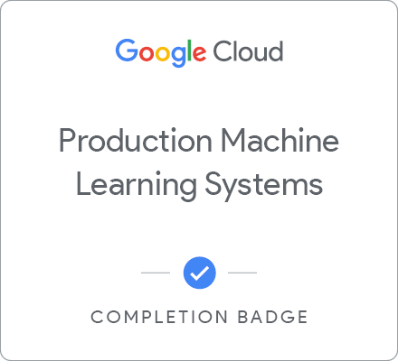 Odznaka za ukończenie szkolenia Production Machine Learning Systems