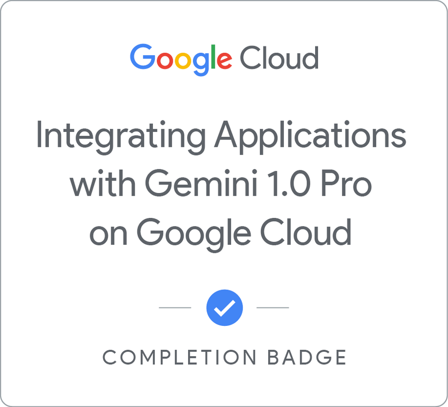 Odznaka za ukończenie szkolenia Integrating Applications with Gemini 1.0 Pro on Google Cloud