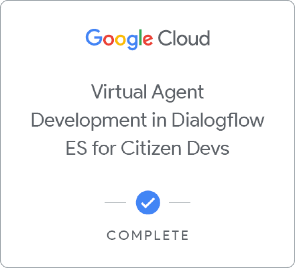Badge pour Virtual Agent Development in Dialogflow ES for Citizen Devs