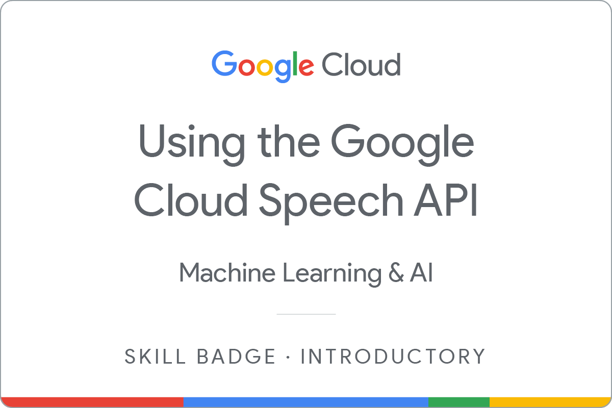 Using the Google Cloud Speech API Skill Badge