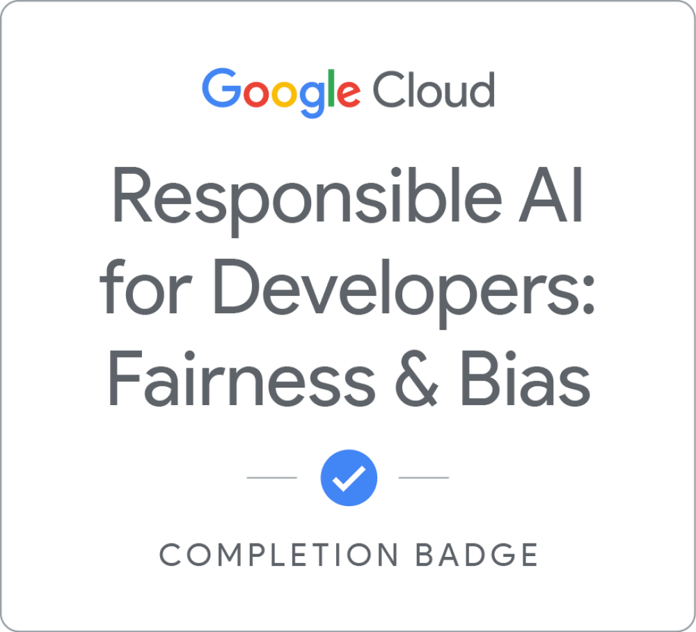 Badge for Responsible AI for Developers: Fairness & Bias