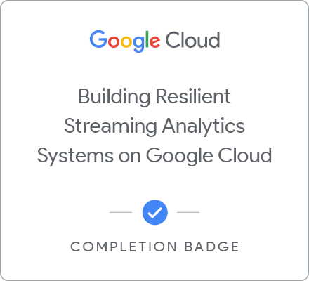 Selo para Building Resilient Streaming Analytics Systems on Google Cloud - Português Brasileiro
