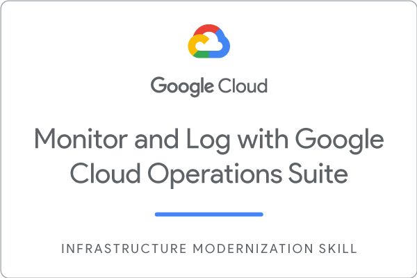 Monitor_and_Log_with_Google_CloudOps_Skill_WBG.png