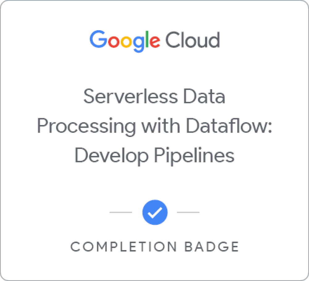 Odznaka dla Serverless Data Processing with Dataflow: Develop Pipelines