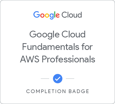 Google Cloud Fundamentals for AWS Professionals のバッジ