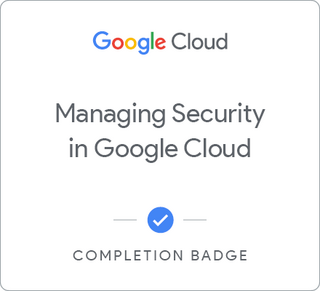 Badge for Managing Security in Google Cloud