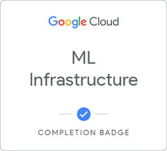 Badge per Advanced ML: ML Infrastructure