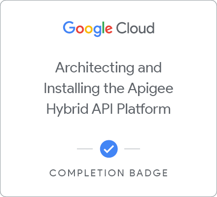 Skill-Logo für Architecting and Installing the Apigee Hybrid API Platform