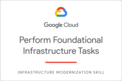 Odznaka za ukończenie szkolenia Perform Foundational Infrastructure Tasks in Google Cloud
