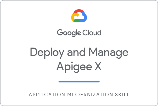 Deploy and Manage Apigee X Badge