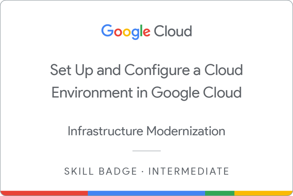Badge for Set Up and Configure a Cloud Environment in Google Cloud