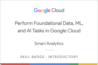 Badge for Perform Foundational Data, ML, and AI Tasks in Google Cloud