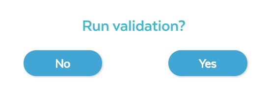 The Run Validation dialog box with Yes and No buttons