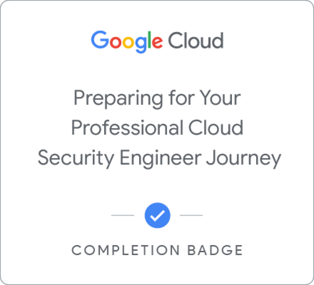 Badge for Preparing for Your Professional Cloud Security Engineer Journey