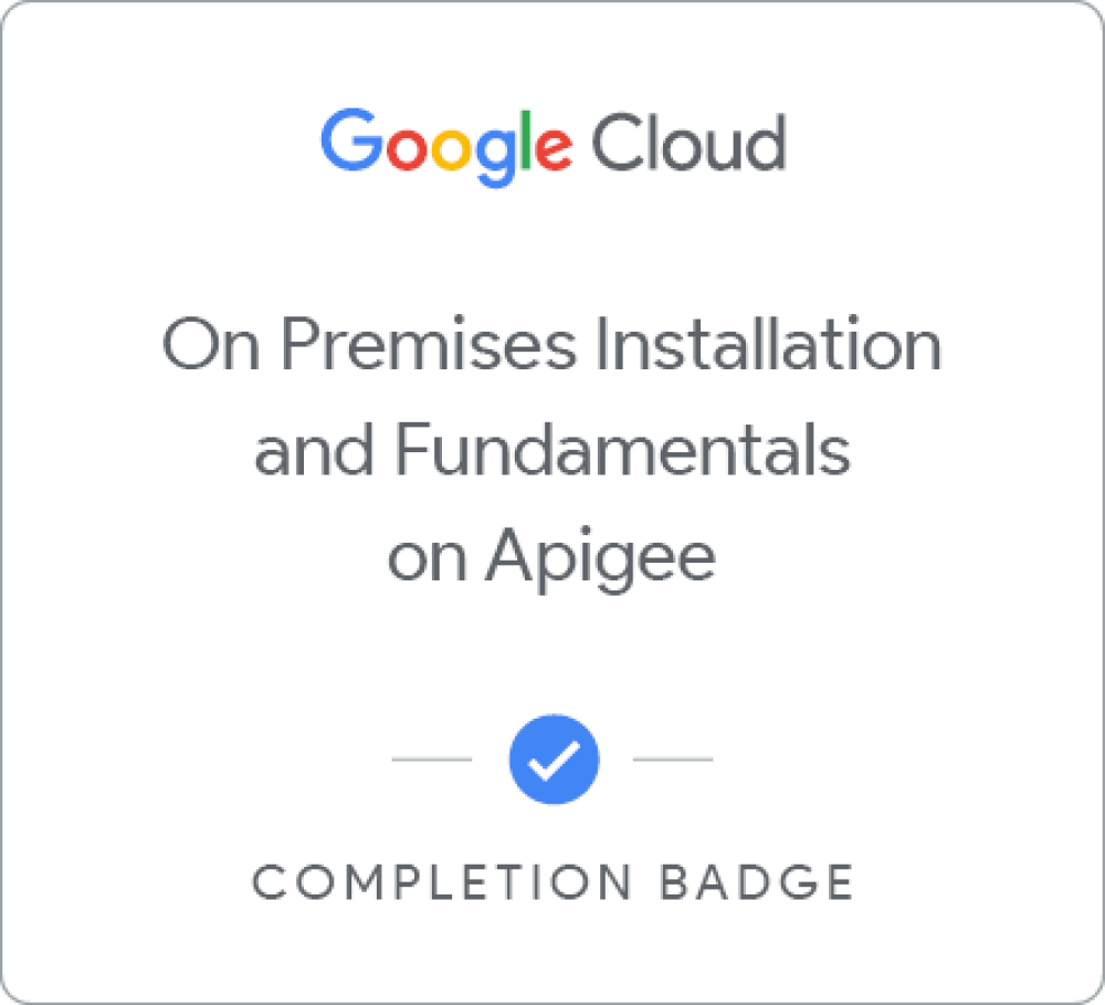 Selo para On Premises Installation and Fundamentals with Google Cloud's Apigee API Platform